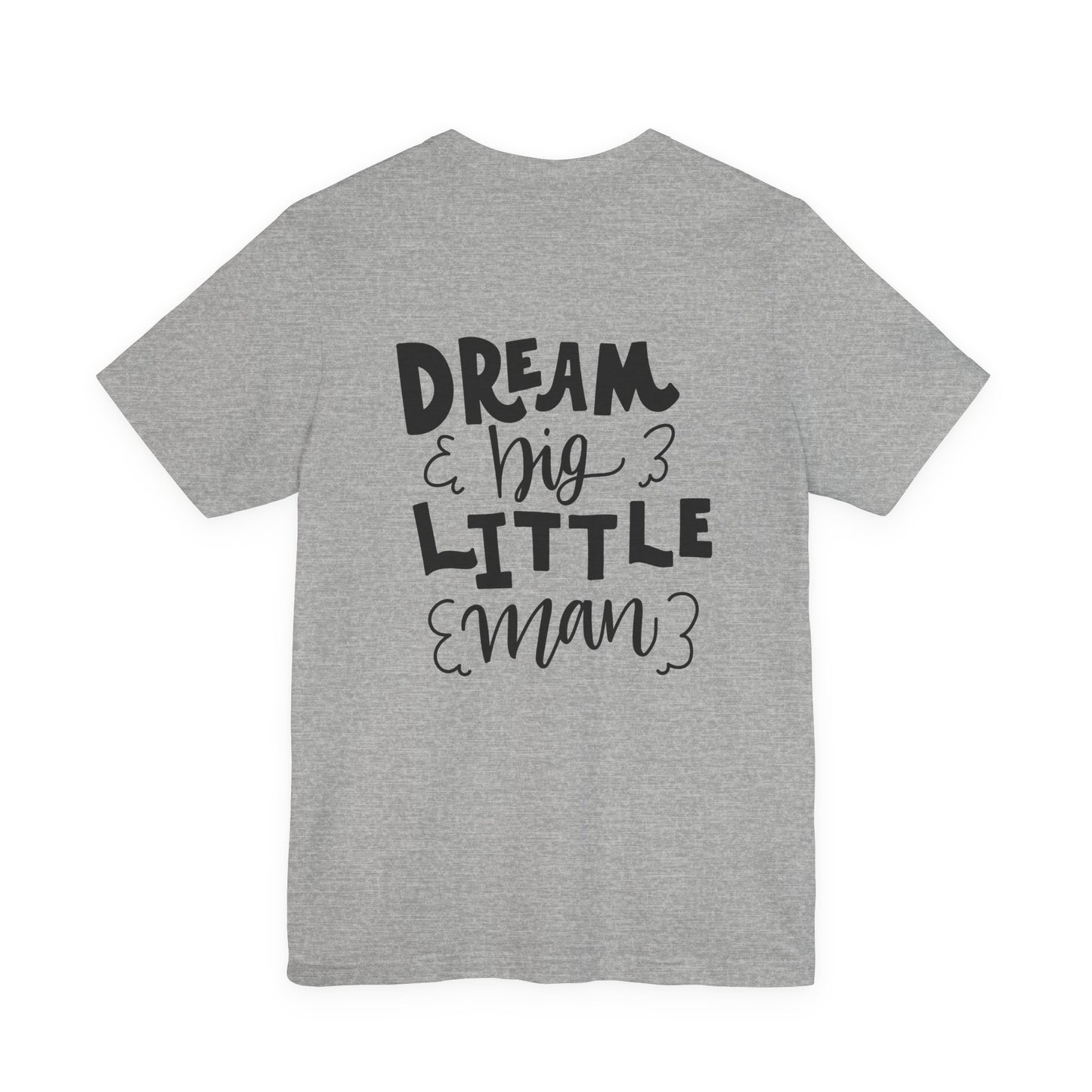 Dream Big Little Man T-Shirt for Toddler Boys