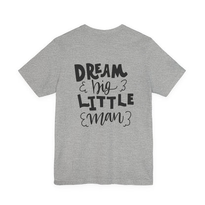 Dream Big Little Man T-Shirt for Toddler Boys