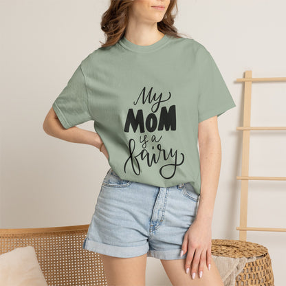 My Mom Is a Fairy Garment-Dyed Tee Mom Gift