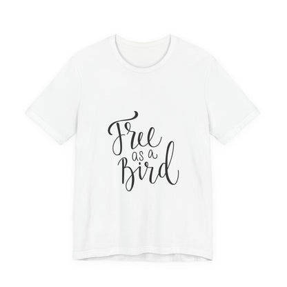 Free as a Bird T-Shirt Calligraphy Script Tee