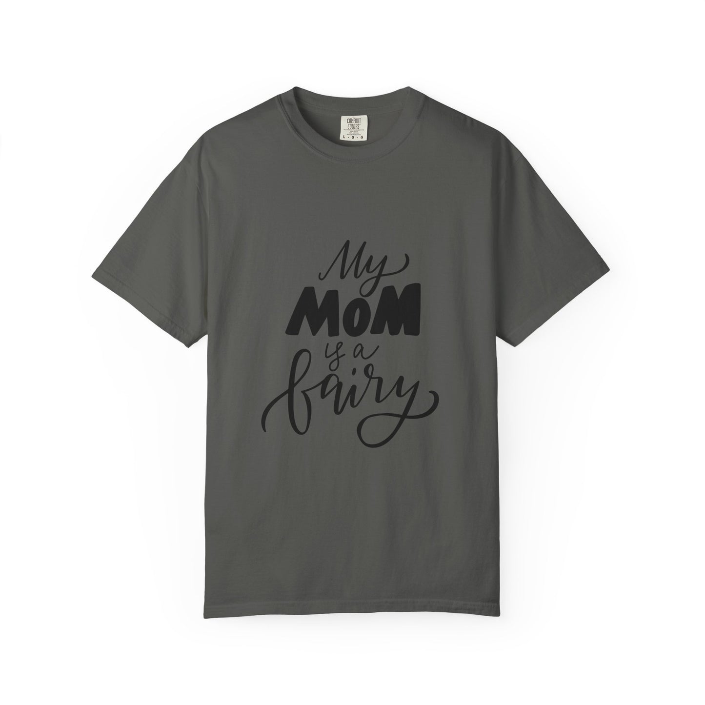 My Mom Is a Fairy Garment-Dyed Tee Mom Gift