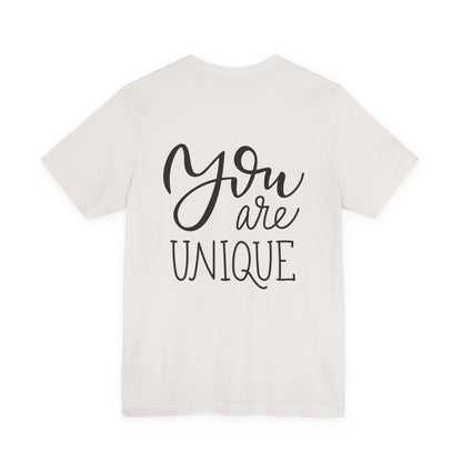 You Are Unique T-Shirt Positive Quote Tee