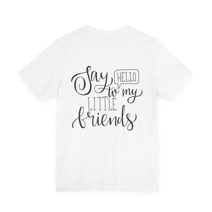 Say Hello to My Little Friends Teacher T-Shirt