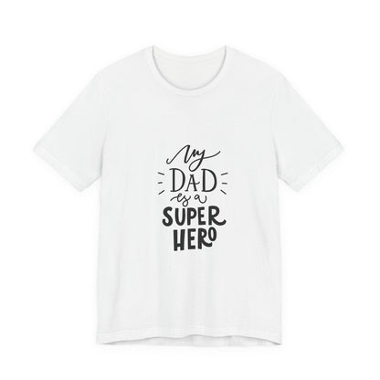 My Dad Is a Superhero T-Shirt Kids Gift