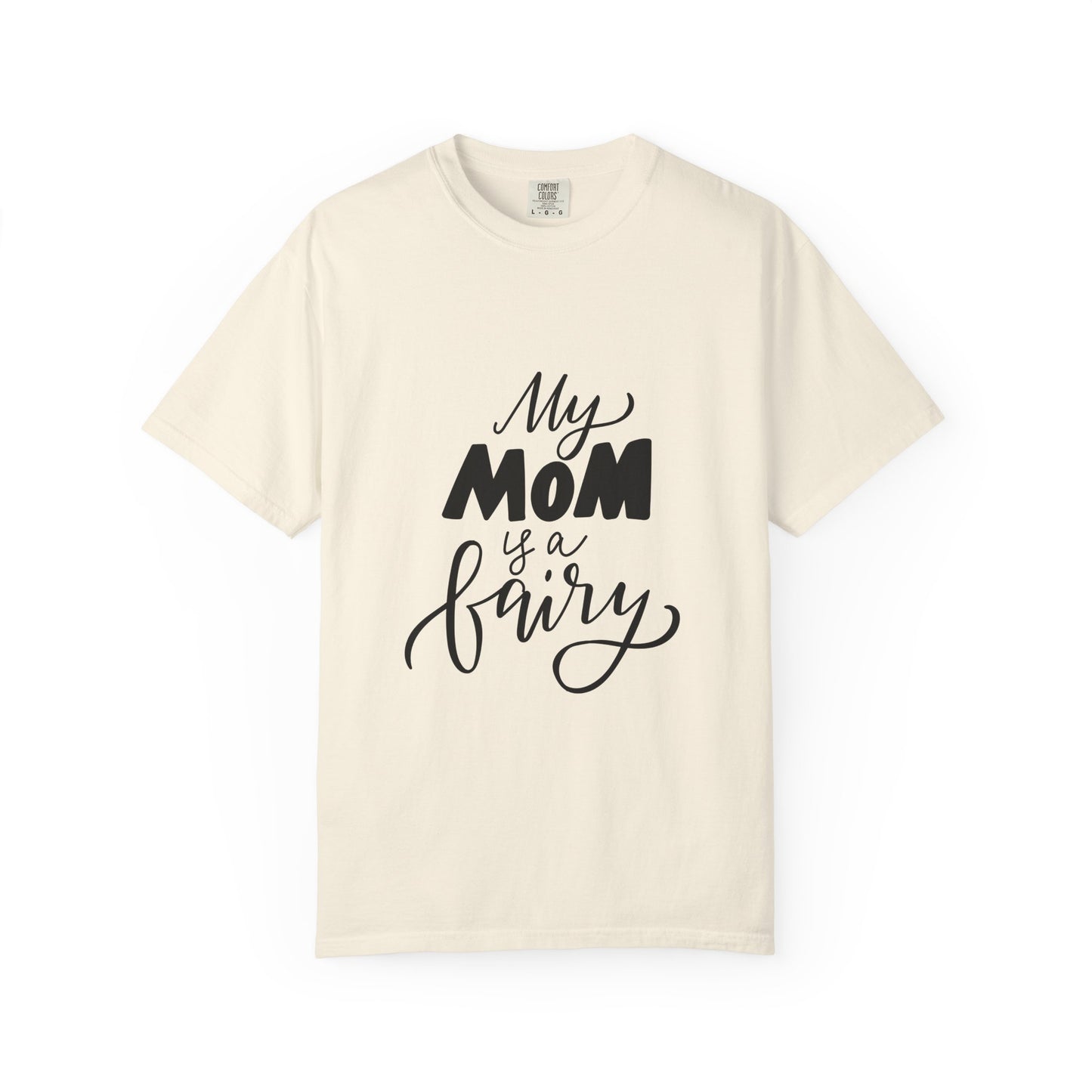 My Mom Is a Fairy Garment-Dyed Tee Mom Gift