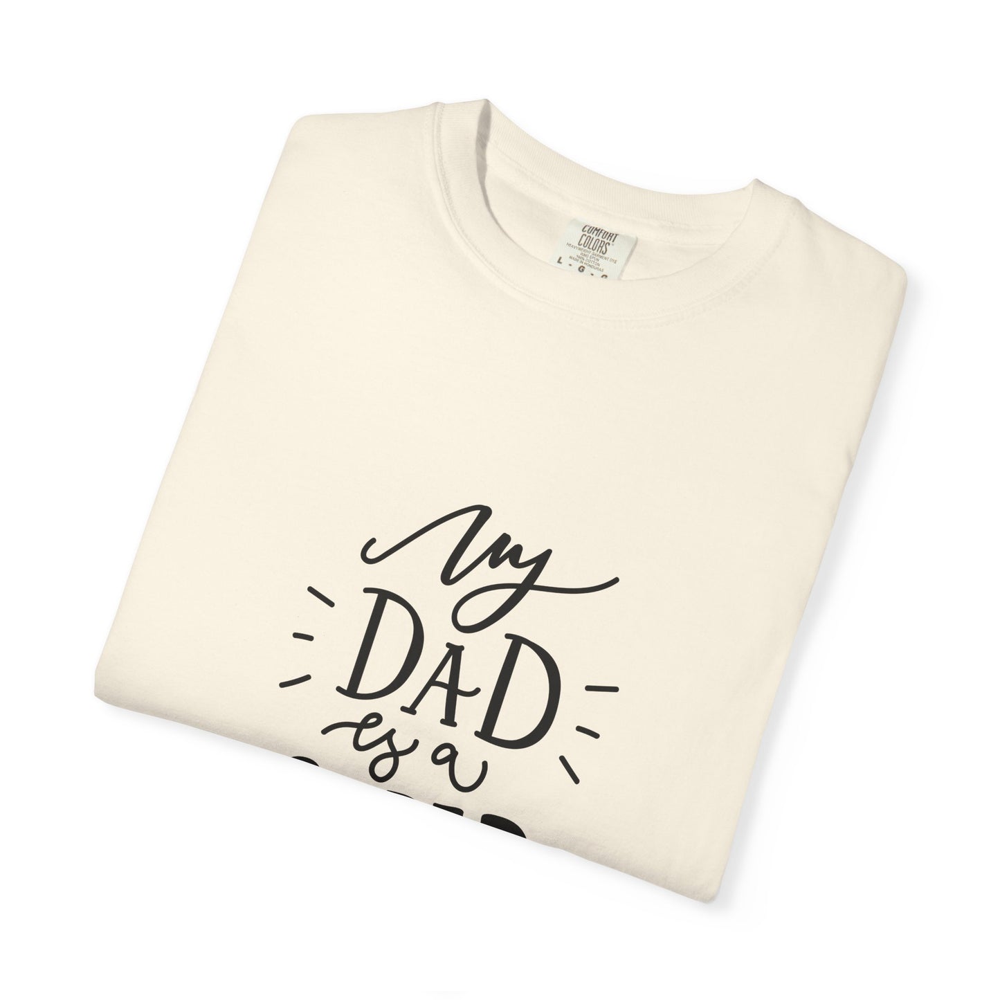 My Dad Is a Superhero Garment-Dyed Tee