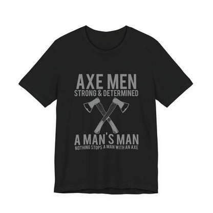 Axe Men Strong Determined T-Shirt Lumberjack