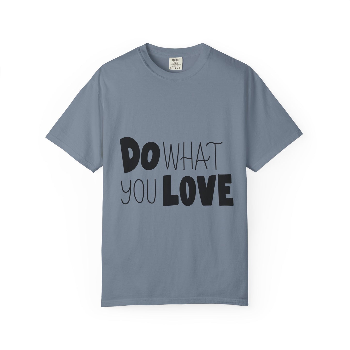 Do What You Love Garment-Dyed Tee