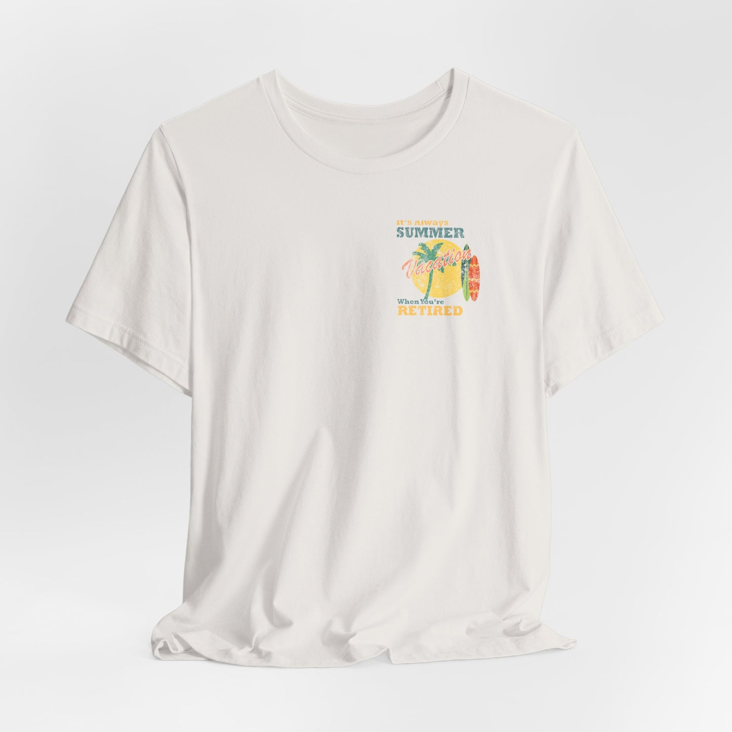 Back Print Retirement Tee Always Summer Vacation
