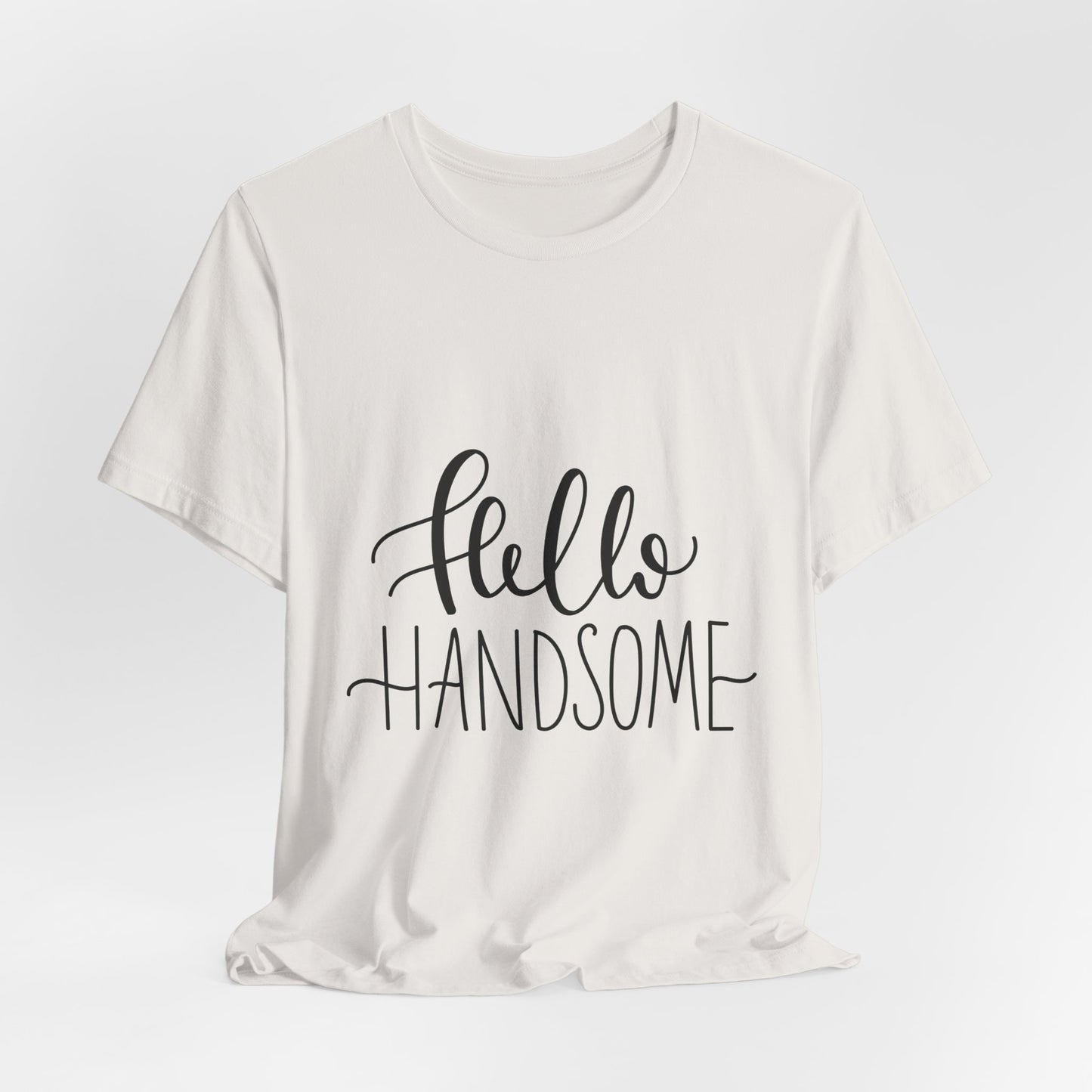 Hello Handsome T-Shirt Funny Calligraphy Tee