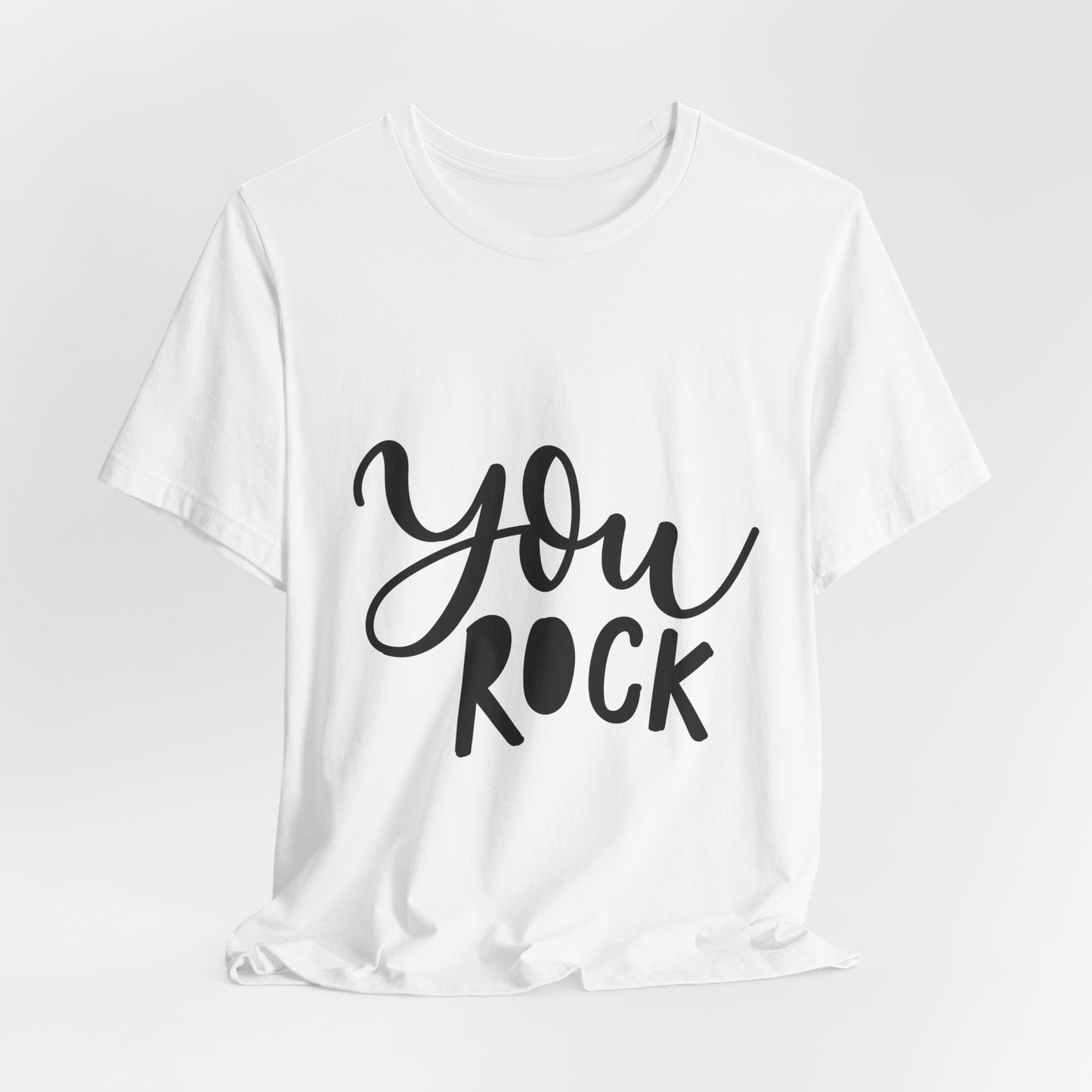 You Rock T-Shirt Hand Lettered Positive Tee