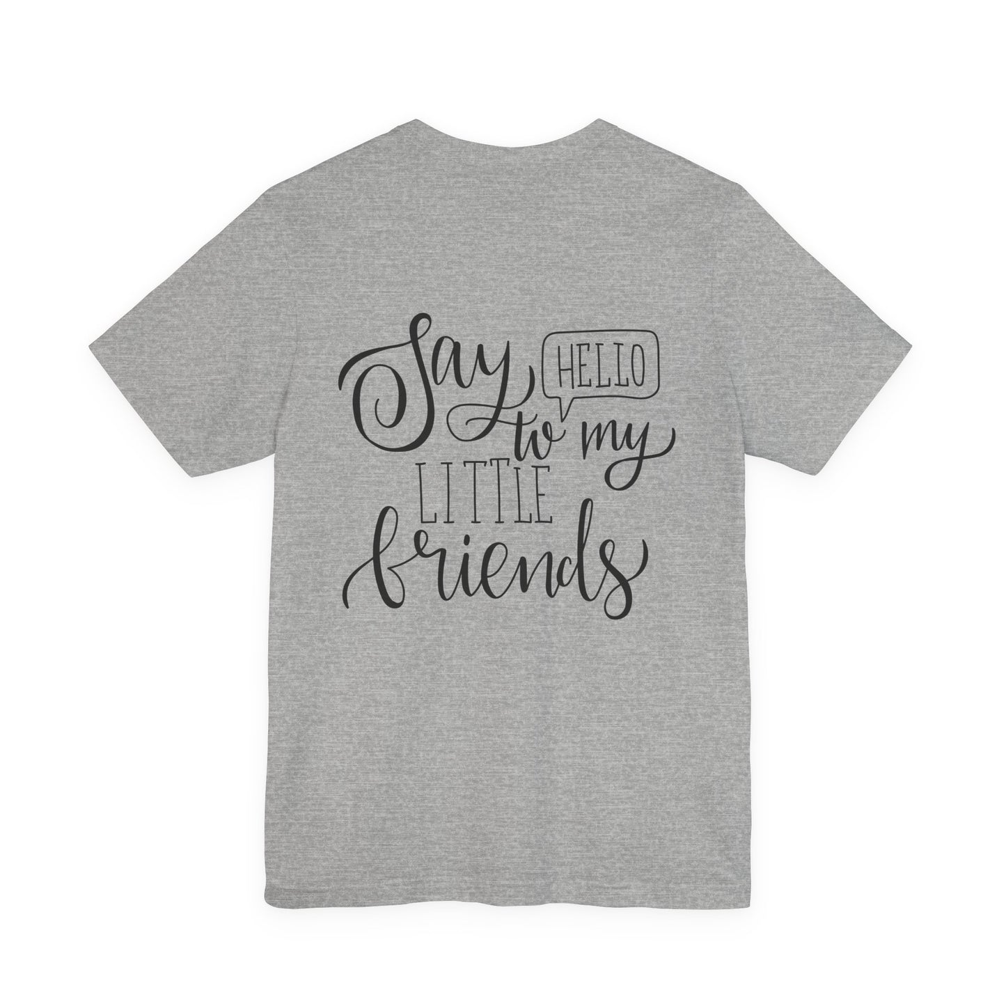 Say Hello to My Little Friends Teacher T-Shirt