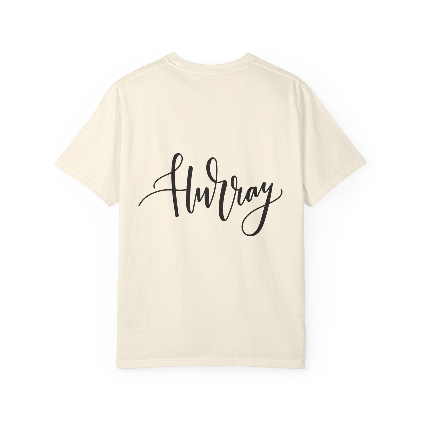 Hurray Calligraphy Script Garment-Dyed Tee
