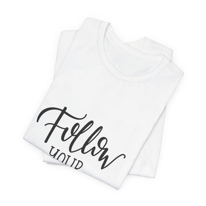 Follow Your Dreams T-Shirt Inspirational Tee