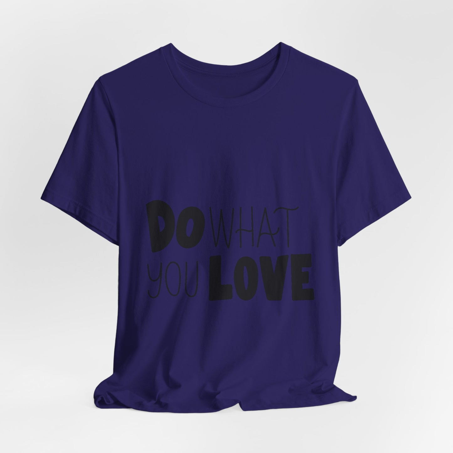 Do What You Love T-Shirt Motivational Tee