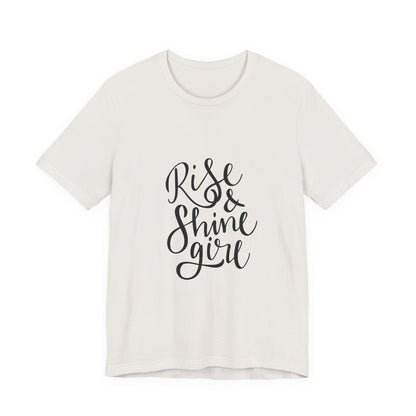 Rise & Shine Girl T-Shirt Cursive Script Tee