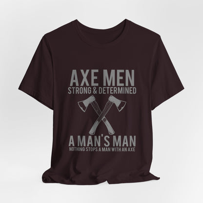 Axe Men Strong Determined T-Shirt Lumberjack
