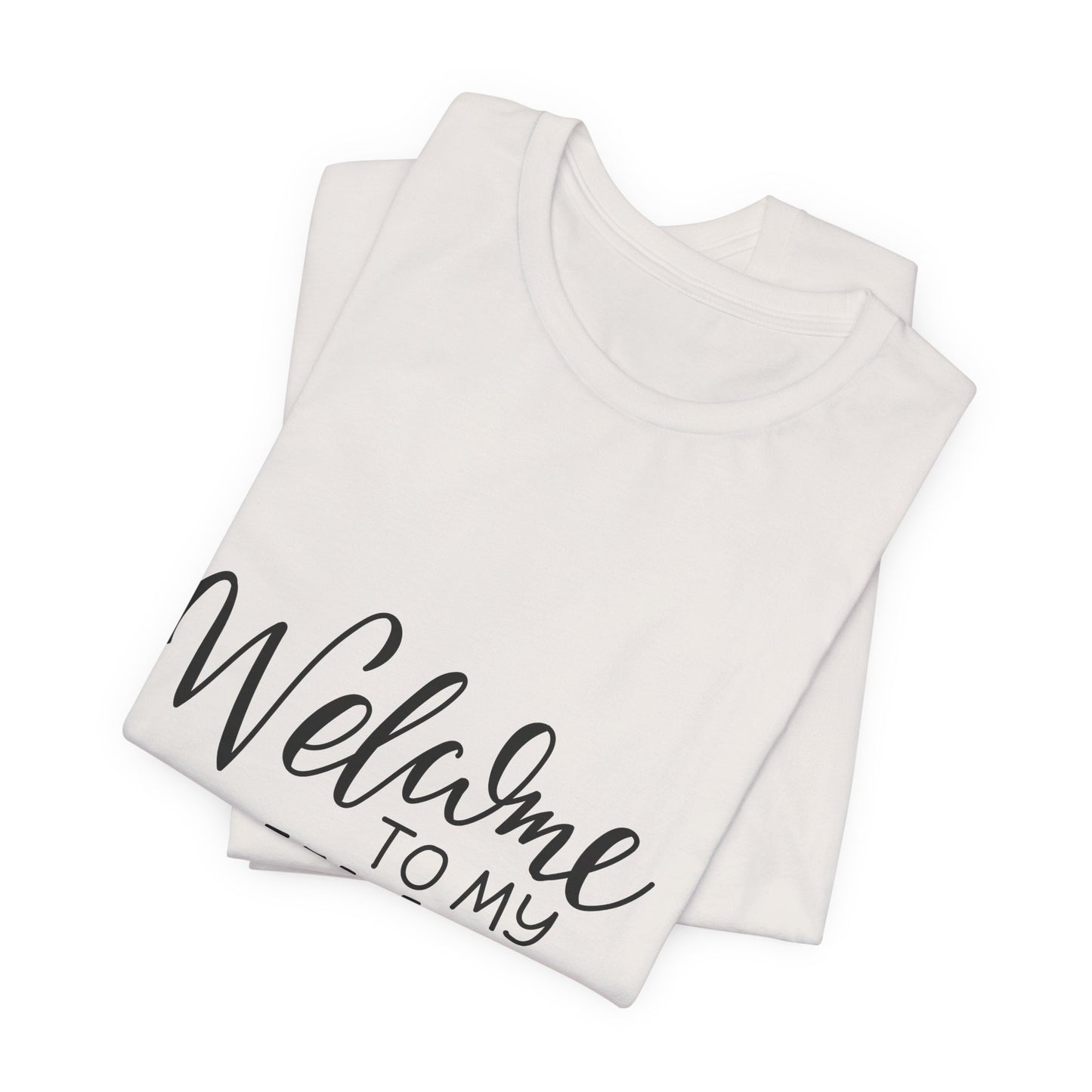 Welcome To My Universe T-Shirt Hand Lettered