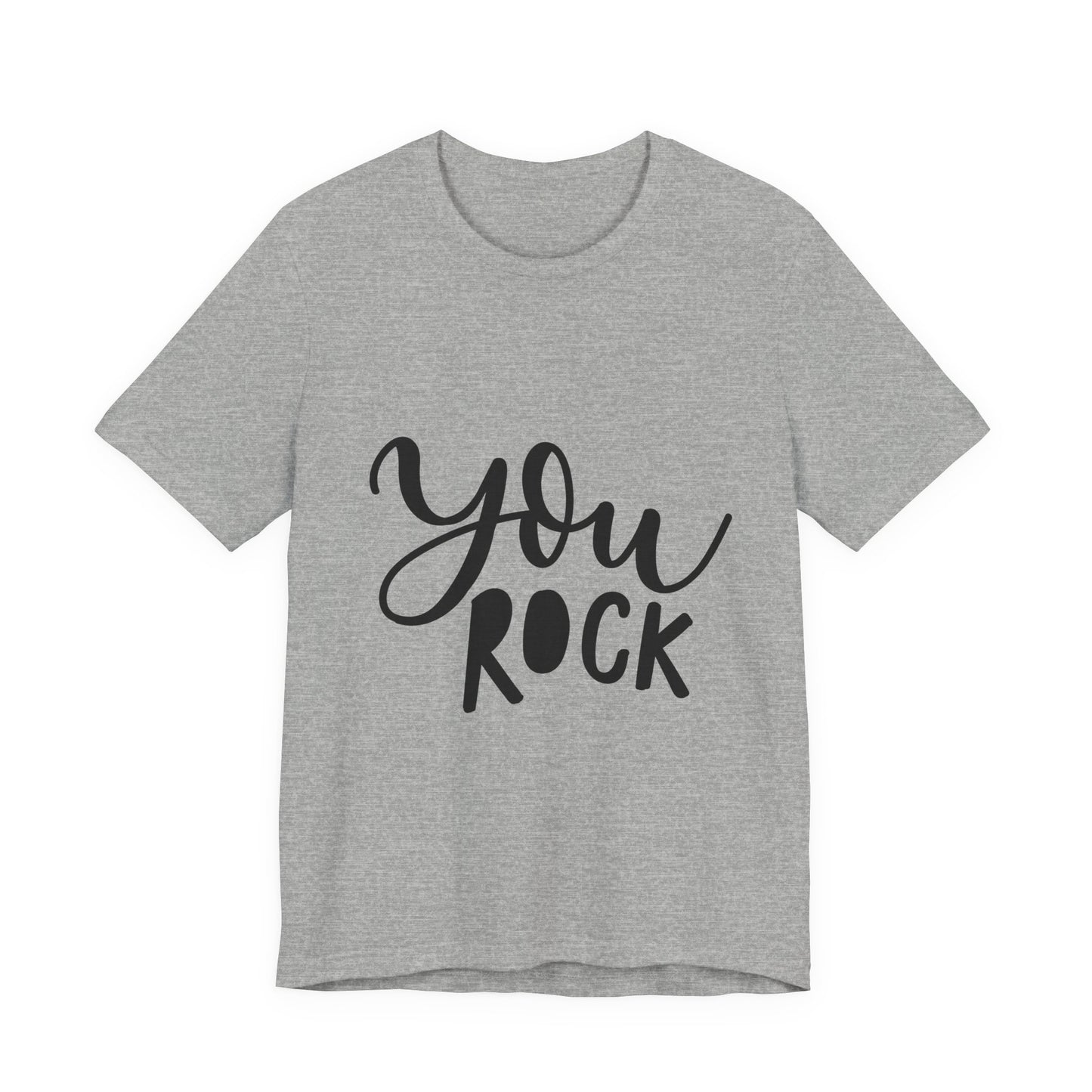 You Rock T-Shirt Hand Lettered Positive Tee