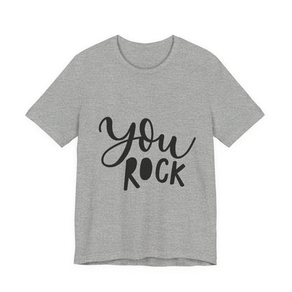 You Rock T-Shirt Hand Lettered Positive Tee