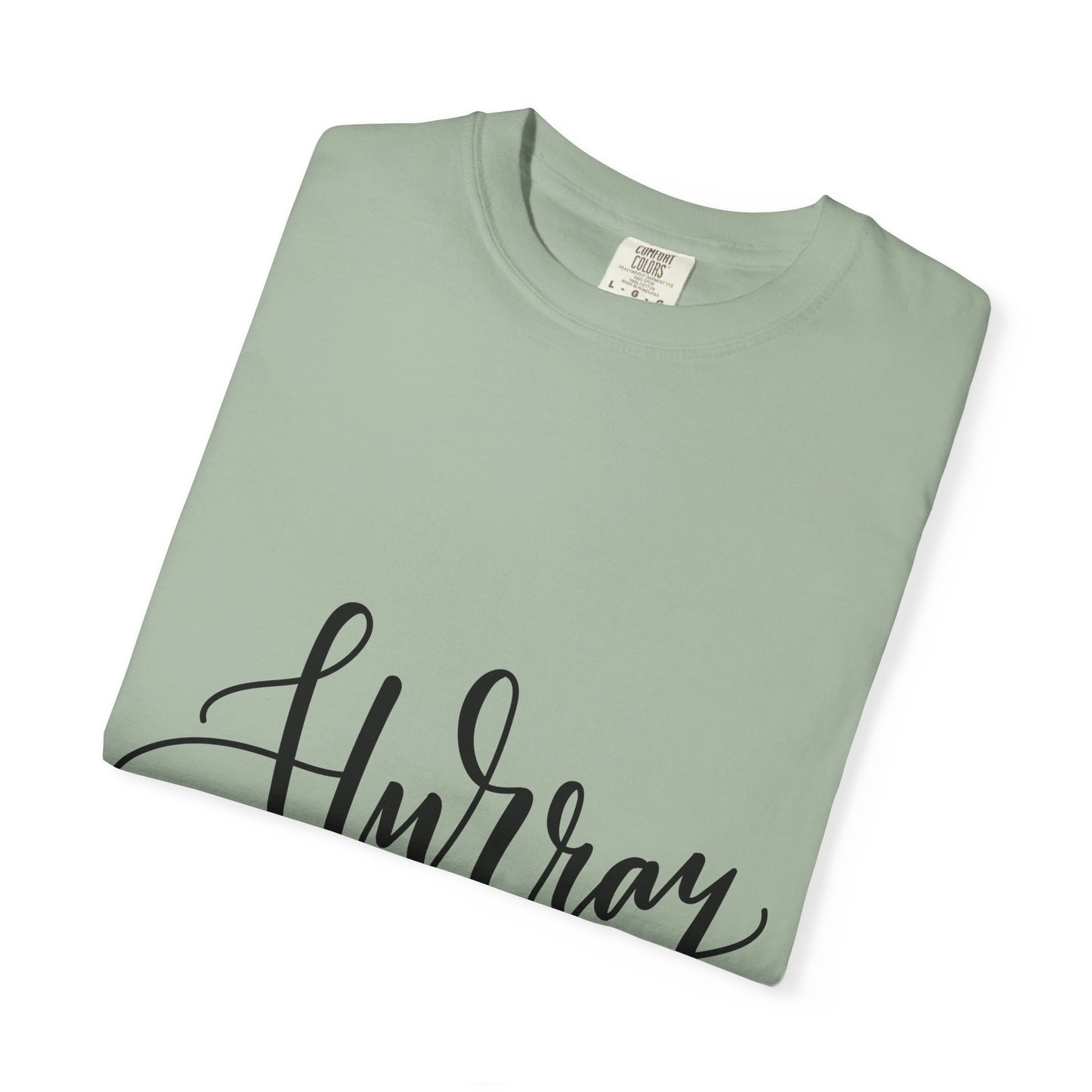Hurray Calligraphy Script Garment-Dyed Tee