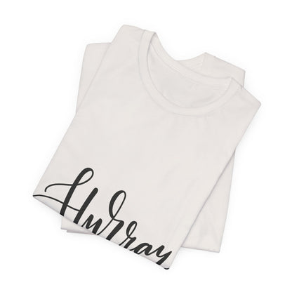 Hurray T-Shirt Calligraphy Script Celebration Tee