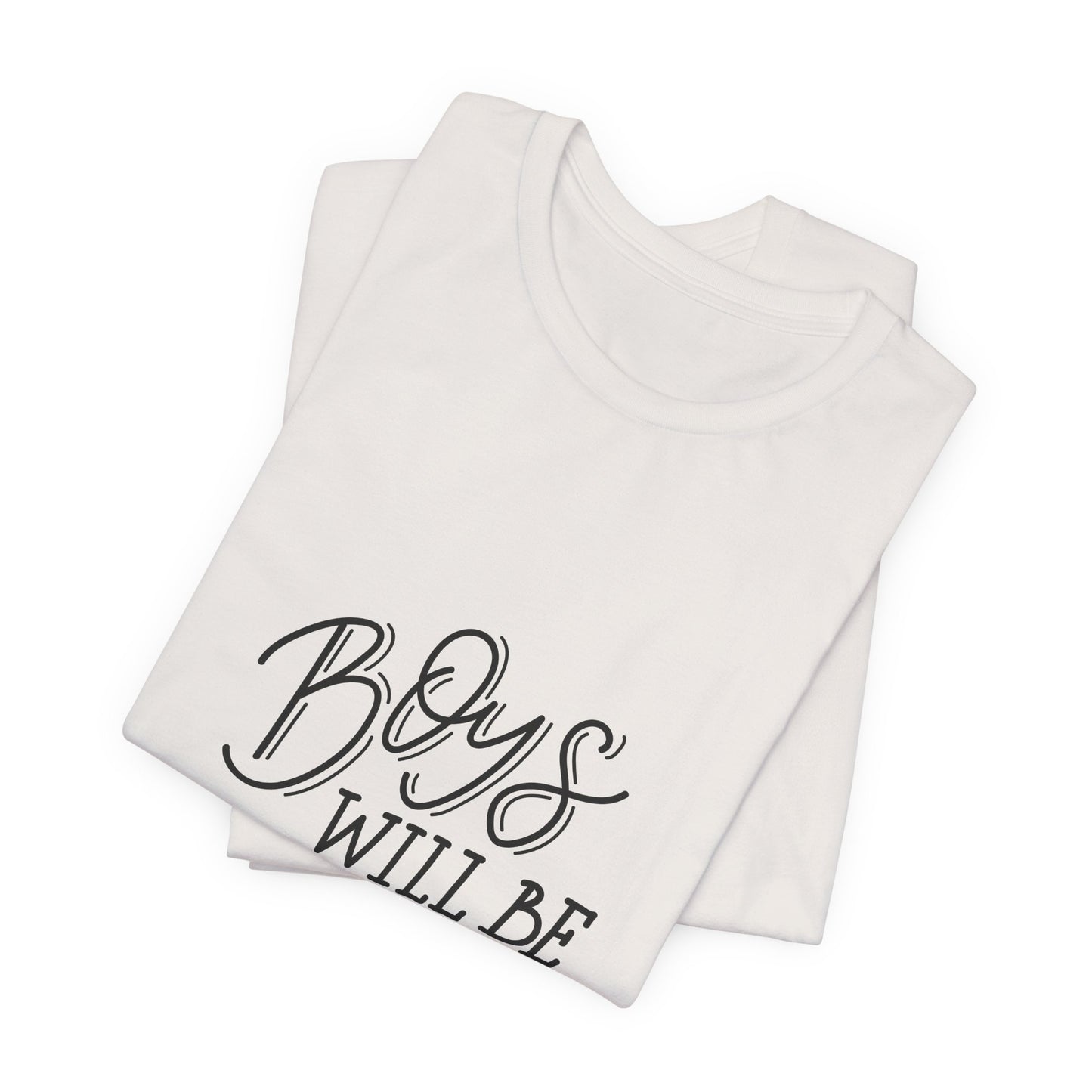 Boys Will Be Boys T-Shirt Funny Kids Tee