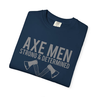 Axe Men Strong Determined Tee Lumberjack