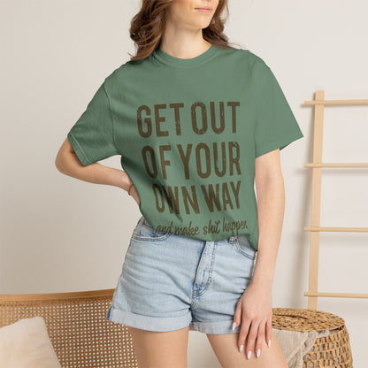 Get Out Of Your Own Way Garment-Dyed Tee