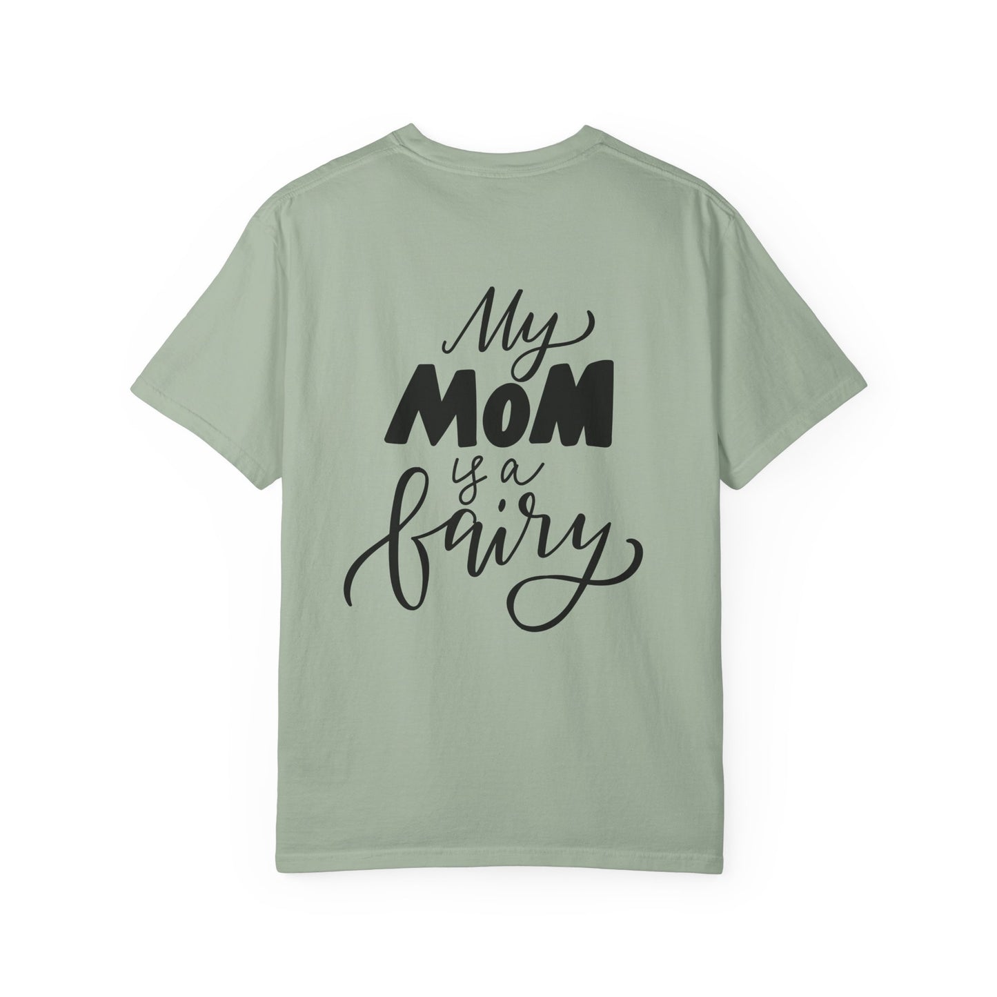 My Mom Is a Fairy Garment-Dyed Tee Mom Gift