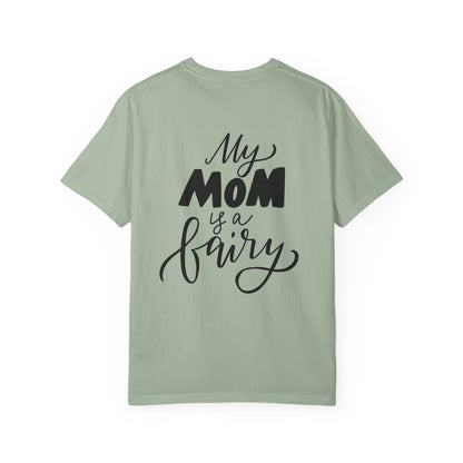 My Mom Is a Fairy Garment-Dyed Tee Mom Gift