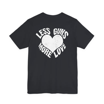 Less Guns More Love T-Shirt | Peace Graphic Tee