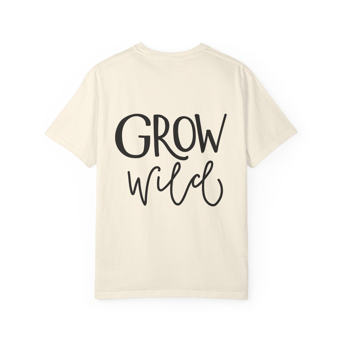 Grow Wild Garment-Dyed Tee Hand Lettered Nature