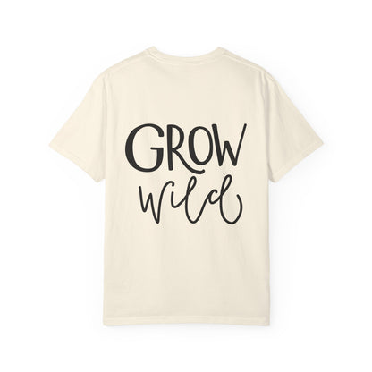 Grow Wild Garment-Dyed Tee Hand Lettered Nature
