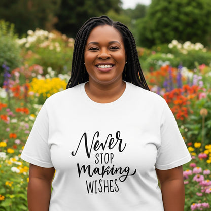 Never Stop Making Wishes T-Shirt lifestyle photo